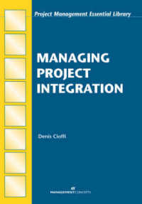 Managing Project Integration (Project Management Essential Library)