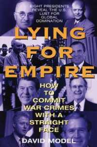 Lying for Empire : How to Commit War Crimes with a Straight Face （Library Binding）