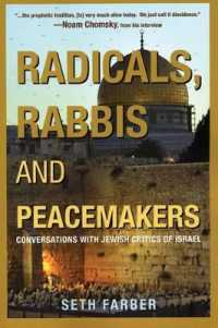 Radicals, Rabbis and Peacemakers : Conversations with Jewish Critics of Israel （Library Binding）