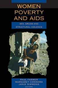 Women, Poverty, and AIDS : Sex, Drugs, and Structural Violence (Series in Health and Social Justice) （2ND）
