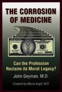 The Corrosion of Medicine : Can the Profession Reclaim Its Moral Legacy?