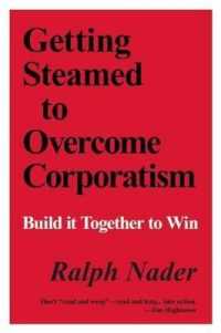 Getting Steamed to Overcome Corporatism : Build It Together to Win