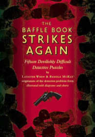 The Baffle Book Strikes Again : Fifteen Devilishly Difficult Detective Puzzles