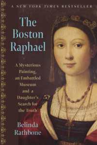 The Boston Raphael : A Mysterious Painting, an Embattled Museum in an Era of Change & a Daughter's Search for the Truth
