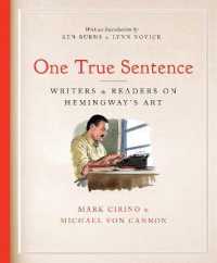 One True Sentence : Writers & Readers in Pursuit of Hemingway's Art