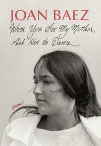 When You See My Mother, Ask Her to Dance : Poems