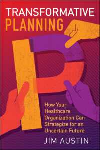 Transformative Planning : How Your Healthcare Organization Can Strategize for an Uncertain Future (Ache Management)