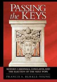 Passing the Keys : Modern Cardinals, Conclaves and the Election of the Next Pope