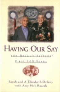 Having Our Say : The Delany Sisters' First 100 Years