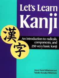 Let's Learn Kanji : An Introduction to Radicals, Components and 250 Very Basic Kanji