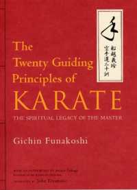 The Twenty Guiding Principles of Karate: The Spiritual Legacy of the Master