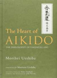 The Heart of Aikido: The Philosophy of Takemusu Aiki