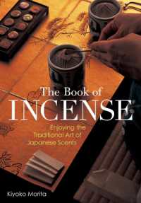 Book of Incense: Enjoying the Traditional Art of Japanese Scents