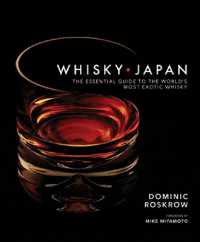 Whisky Japan : The Essential Guide to the World's Most Exotic Whisky