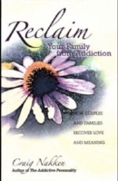 Reclaim Your Family from Addiction : How Couples and Families Recover Love and Meaning