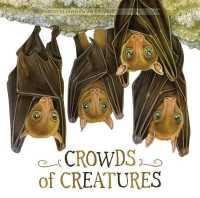 Crowds of Creatures （Board Book）