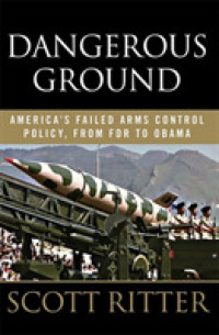 Dangerous Ground : America's Failed Arms Control Policy, from FDR to Obama