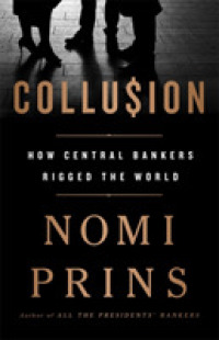 Collusion : How Central Bankers Rigged the World