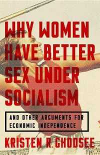 Why Women Have Better Sex under Socialism : And Other Arguments for Economic Independence