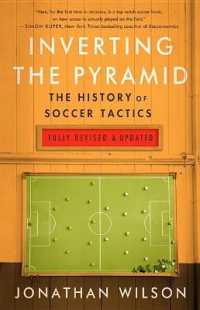 Inverting the Pyramid : The History of Soccer Tactics （Revised）