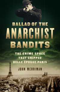Ballad of the Anarchist Bandits : The Crime Spree that Gripped Belle Époque Paris