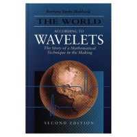The World According to Wavelets : The Story of a Mathematical Technique in the Making, Second Edition （2ND）