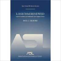 Logicism Renewed : Logical Foundations for Mathematics and Computer Science, Lecture Notes in Logic 23