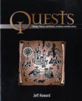 Quests : Design, Theory, and History in Games and Narratives -- Paperback / softback