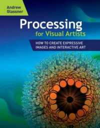 Processing for Visual Artists : How to Create Expressive Images and Interactive Art