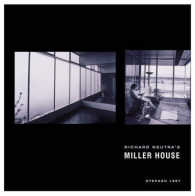 Richard Neutra's Miller House (Primary Material)