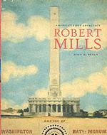 ロバート・ミルズ：アメリカ初の建築家<br>Robert Mills : America's First Architect
