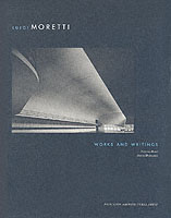 Luigi Moretti : Works and Writings
