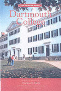 Dartmouth College : An Architectural Tour (The Campus Guide) （1ST）
