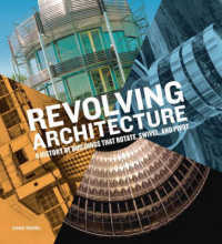 Revolving Architecture : A History of Buildings That Rotate, Swivel, and Pivot