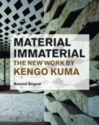 Material Immaterial : The New Work of Kengo Kuma