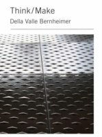 Think/Make : Della Valle Bernheimer (New Voices in Architecture) （1ST）