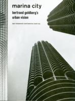 Marina City : Bertrand Goldberg's Urban Vision