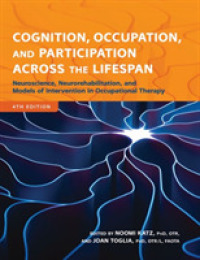 Cognition, Occupation, and Participation Across the Lifespan : Neuroscience, Neurorehabilitation, and Models of Intervention in Occupational Therapy （4TH）