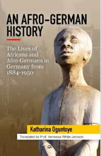 An Afro-German History : The Lives of Africans and Afro Germans in Germany from 1884-1950