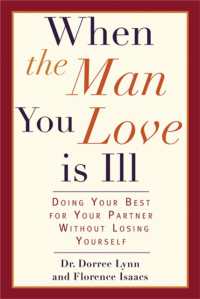 When the Man You Love Is Ill : Doing Your Best for Your Partner without Losing Yourself