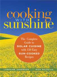 Cooking with Sunshine : The Complete Guide to Solar Cuisine with 150 Easy Sun-Cooked Recipes （2ND）