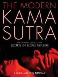 The Modern Kama Sutra : The Ultimate Guide to the Secrets of Erotic Pleasure
