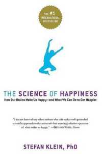 The Science of Happiness : How Our Brains Make Us Happy-and What We Can Do to Get Happier
