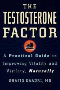 Testosterone Factor : A Practical Guide to Improving Vitality and Virility, Naturally
