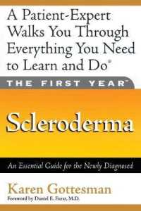 The First Year: Scleroderma : An Essential Guide for the Newly Diagnosed