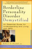 Borderline Personality Disorder Demystified : An Essential Guide to Understanding and Living with Bpd (Demystified Series)