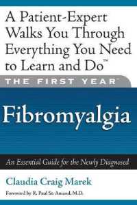 The First Year: Fibromyalgia: An Essential Guide for the Newly Diagnosed (First Year")