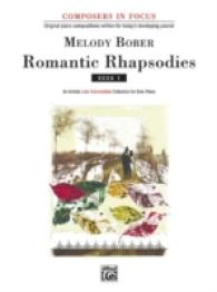 Romantic Rhapsodies : An Artistic Late Intermediate Collection for Solo Piano (Composers in Focus)