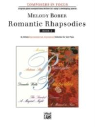 Romantic Rhapsodies : An Artistic Intermediate / Late Intermediate Collection for Solo Piano 〈2〉