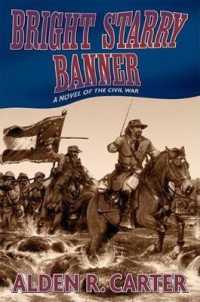 Bright Starry Banner : A Novel of the Civil War